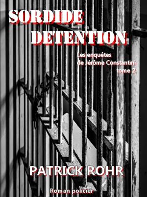 Cover of the book SORDIDE DETENTION by Jeanette Scales