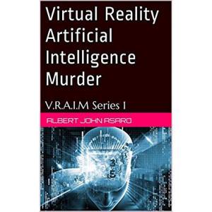 Cover of the book Virtual Reality Artificial Intelligence Murder by Marc Batko