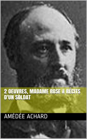 Cover of the book 2 Oeuvres, madame rose & récits d'un soldat by Stendhal