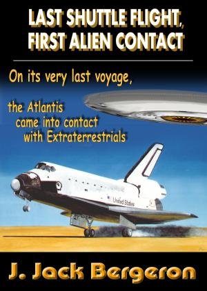 Cover of the book Last Shuttle Flight, First Alien Contact, Part 1 by Larry Cockerham