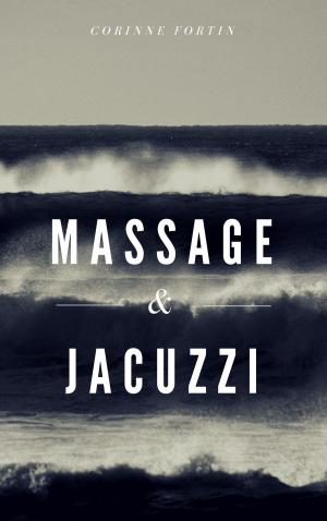Cover of the book Massage & jacuzzi by Cassie Donoghue