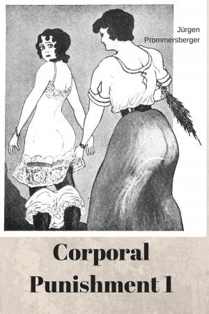Cover of the book Corporal Punishment - die körperliche Züchtigung 1 by Master Blackwhip