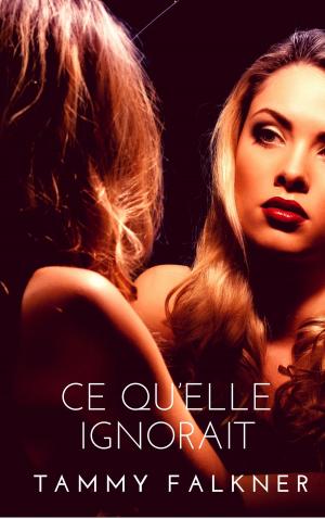 Cover of the book Ce qu’elle ignorait by Rachel Dunning