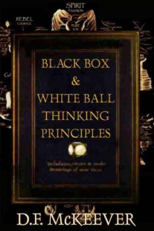 Cover of the book Black Box & White Ball Thinking Principles by Colin Kelly