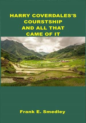 Cover of the book Harry Coverdale's Courtship, and All That Came of It by by Harry Collingwood