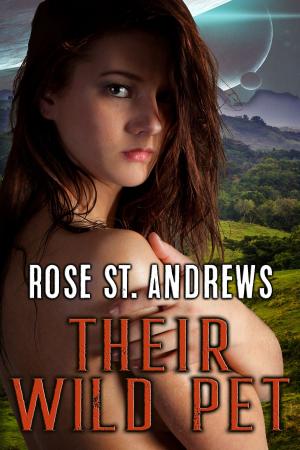 Cover of the book Their Wild Pet by Rose St. Andrews