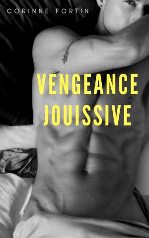 Cover of the book Vengeance jouissive by Corinne Fortin