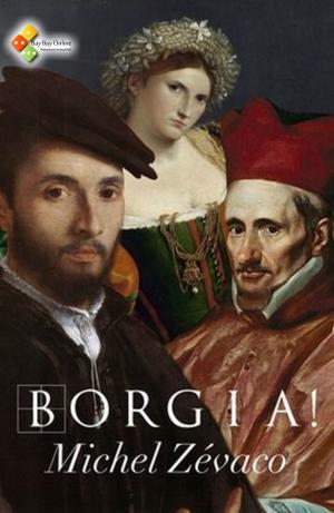 Cover of the book Borgia ! by Maurice Leblanc