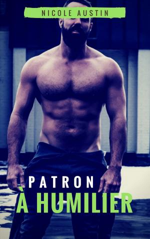 Cover of the book Patron à l'humilier by Nicole Austin
