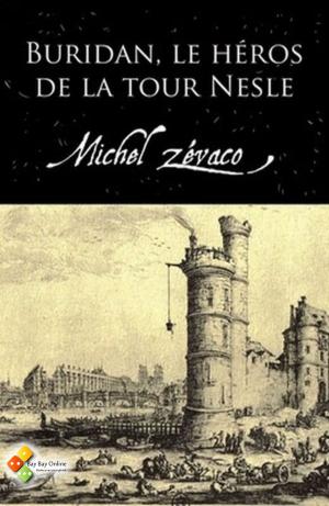Cover of the book Buridan, le héros de la tour Nesle by Michel Zévaco