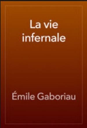 Cover of the book LA VIE INFERNALE by JOSEPH SHERIDAN LE FANU