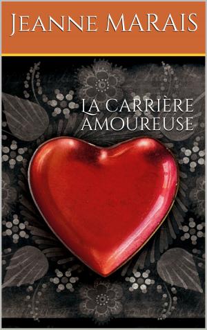 Book cover of La carrière amoureuse