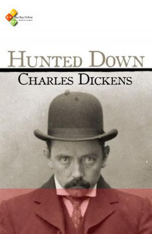 Cover of the book Hunted Down by Charles Dickens