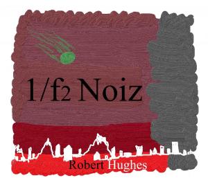Cover of the book 1/f2 noiz by Terri Bruce