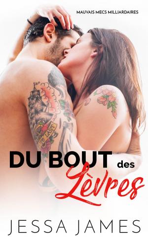 Cover of the book Du Bout des Lèvres by Jessa James
