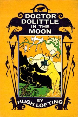 Cover of the book Doctor Dolittle in the Moon by Harriet Prescott Spofford