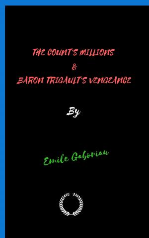 Book cover of THE COUNT’S MILLIONS & BARON TRIGAULT’S VENGEANCE
