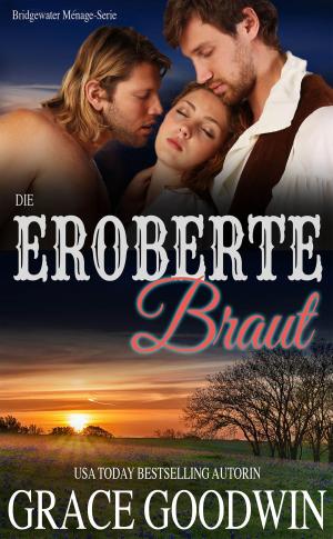 Cover of the book Die eroberte Braut by Kate Whitsby