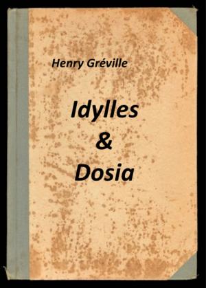Cover of the book Idylles & Dosia by NAPOLÉON BONAPARTE