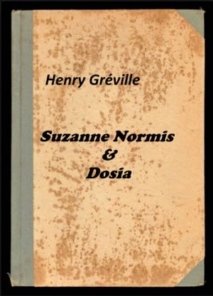 Cover of the book Suzanne Normis & Dosia by JOSEPH SHERIDAN LE FANU