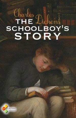 Cover of the book The Schoolboy's Story by Charles Dickens