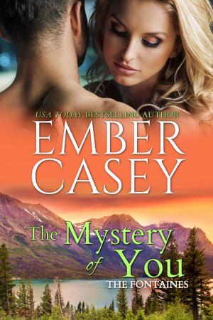 Cover of the book The Mystery of You by Ember Casey