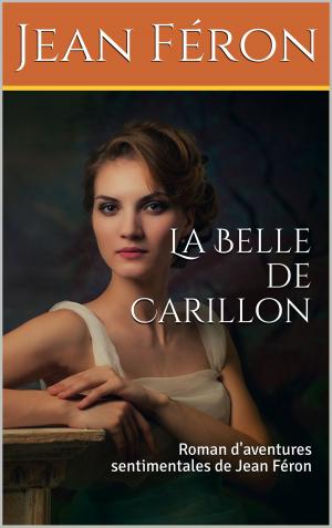 Cover of the book La Belle de Carillon by Anonyme