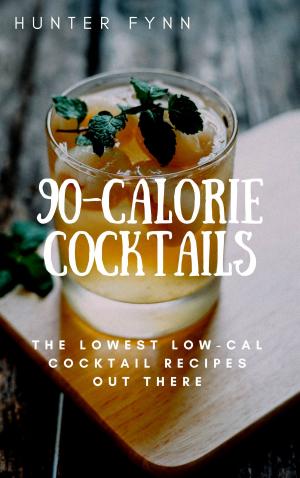 Cover of the book 90-Calorie Cocktails by Paula Smythe