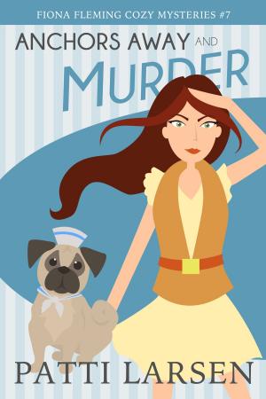 Cover of the book Anchors Away and Murder by Richard Emery