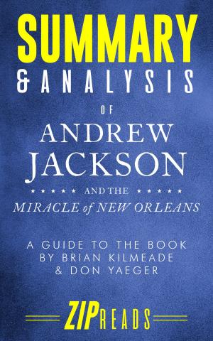 Cover of the book Summary & Analysis of Andrew Jackson and the Miracle of New Orleans by ZIP Reads