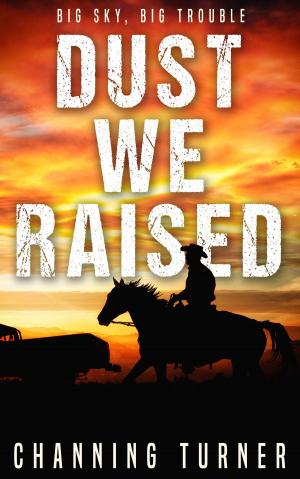 Cover of the book Dust We Raised by Idelle Kursman