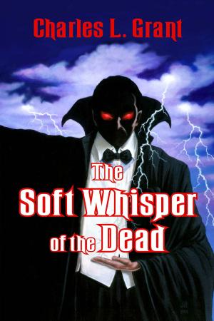 Cover of the book The Soft Whisper of the Dead by David Niall Wilson