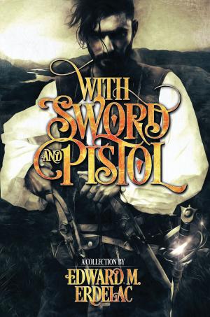 Cover of the book With Sword and Pistol by Nancy Kilpatrick