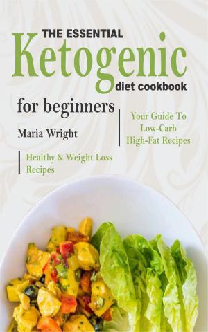 Cover of the book The Essential Ketogenic Diet CookBook For Beginners by Alexandre Dumas
