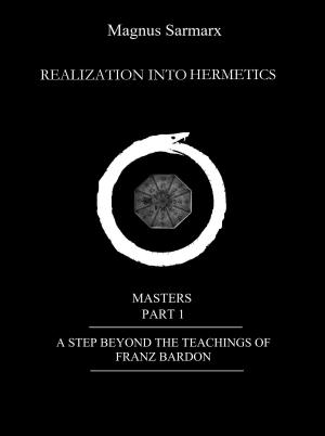 bigCover of the book Realization Into Hermetics Masters Part 1 by 