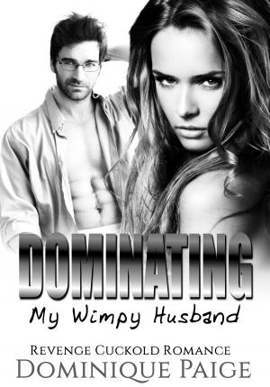 Book cover of Dominating My Wimpy Husband