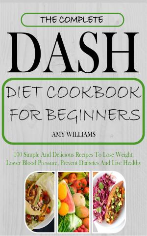 Book cover of The Complete Dash Diet CookBook For Beginners