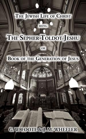 Cover of The Jewish Life of Christ being the SEPHER TOLDOT JESHU or Book of the Generation of Jesus