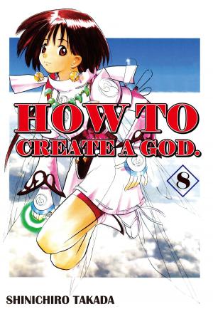 Cover of the book HOW TO CREATE A GOD. by Midori Takanashi