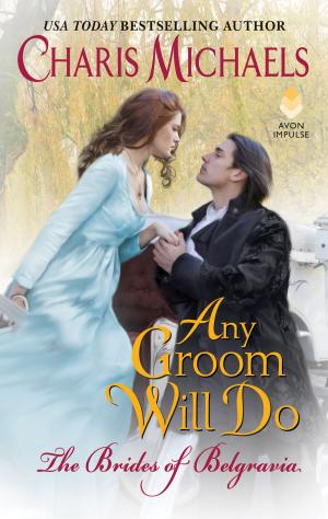 Cover of the book Any Groom Will Do by Tessa Dare, Gaelen Foley, Stephanie Laurens, Lynsay Sands, Candis Terry, Lori Wilde, Jude Deveraux, Johanna Lindsey, Dixie Lee Brown, Julie Anne Long, Susan Elizabeth Phillips, Kathleen E Woodiwiss