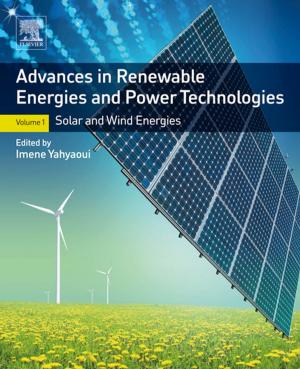 Cover of the book Advances in Renewable Energies and Power Technologies by Dragutin T Mihailovic, Igor Balaž, Darko Kapor