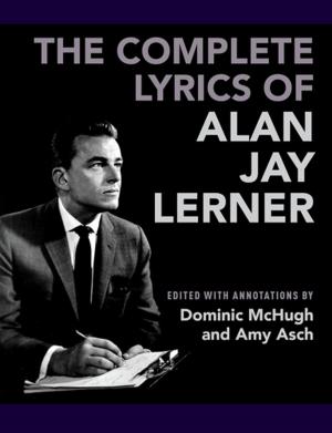 Cover of the book The Complete Lyrics of Alan Jay Lerner by Dorit Kedar