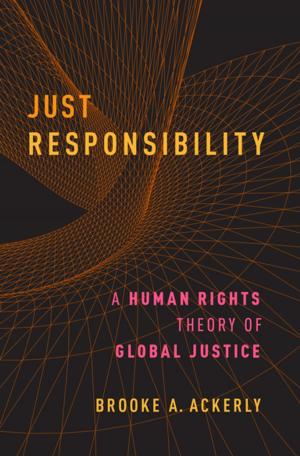 Cover of the book Just Responsibility by Arvind Krishnamurthy, Marty Davidson, Colin Wilson, Kaneesha Johnson, Frank Baumgartner