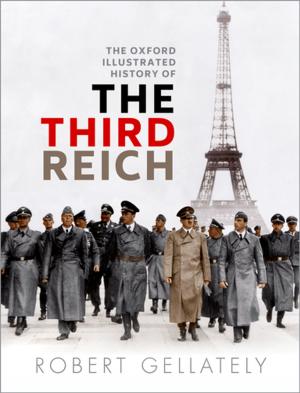 Cover of the book The Oxford Illustrated History of the Third Reich by Joad Raymond