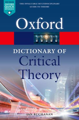 Cover of the book A Dictionary of Critical Theory by Vejas Gabriel Liulevicius