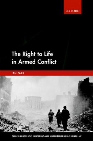 Cover of the book The Right to Life in Armed Conflict by Liesbet Hooghe, Gary Marks