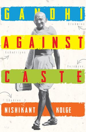 Cover of the book Gandhi against Caste by Dipankar Dasgupta