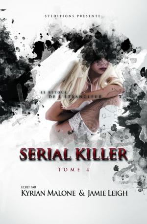 Cover of the book Serial Killer - Tome 4 | Roman lesbien by Kyrian Malone, Jamie Leigh