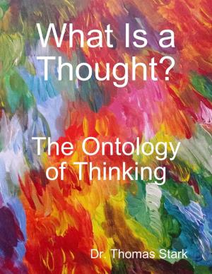 Cover of the book What Is a Thought?: The Ontology of Thinking by Walter Farrell O.P.