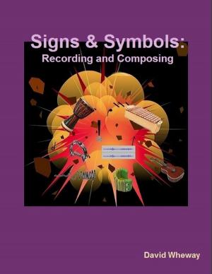 Cover of the book Signs and Symbols: Recording and Composing by Edgar Fouche, Brad Steiger